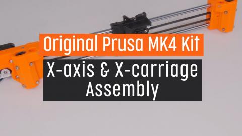 Original Prusa MK4 Kit Assembly | Part 2 |  X-Axis and X-Carriage Assembly