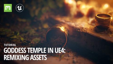 Goddess Temple in UE4: Remixing Assets