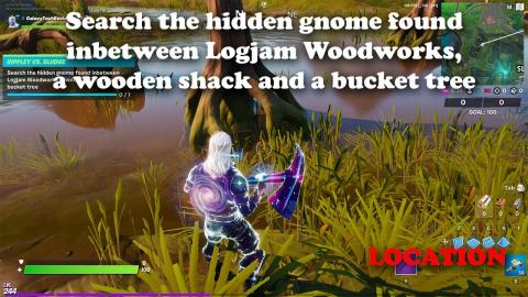 Search the hidden gnome found inbetween Logjam Woodworks a wooden shack and a bucket tree LOCATION