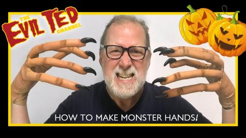 The Evil Ted Channel: How to Make Monster Hands