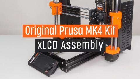 Original Prusa MK4 Kit Assembly | Part 6 | xLCD Assembly