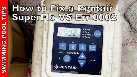 How to Fix a Pentair SuperFlo VS Pump Err Code 0002