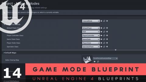 Game Mode Blueprints - #14 Unreal Engine 4 Blueprints Tutorial Series