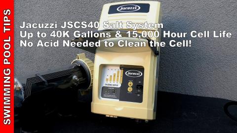 Jacuzzi JSCS40 Salt System: Up to 40K Gal & 15,000 Hour Life- No Acid is Needed to Clean the Cell!