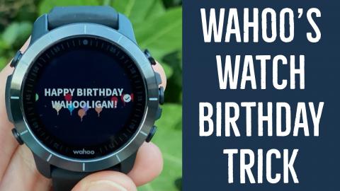 Wahoo RIVAL Watch Birthday Trick ????