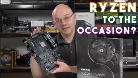 Asrock X470 Taichi Review - ASROCK RYZEN to the occasion?