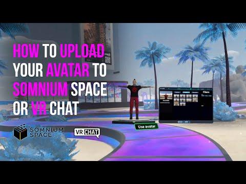 How to Upload a Custom Avatar to Somnium Space and VR Chat