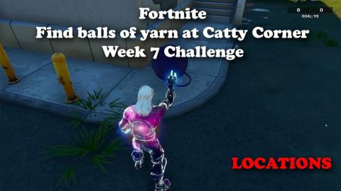 Fortnite - Find Balls of yarn at Catty Corner - LOCATIONS