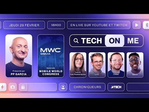 Tech On Me #10 (Spéciale : Mobile World Congress)