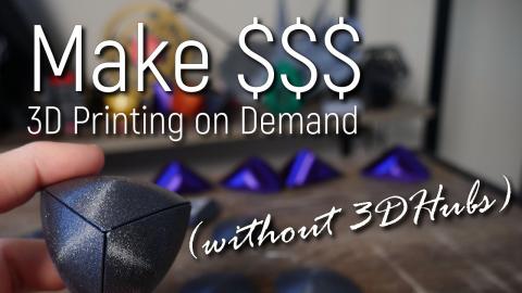 3D Print on Demand for Profit (Without 3DHubs!)