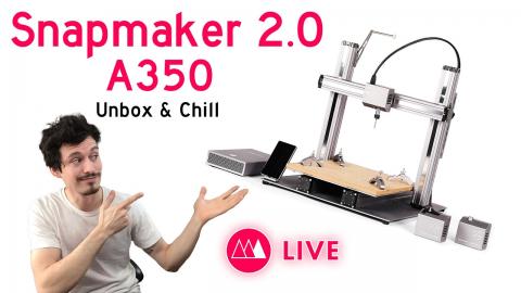 Make Anything Live // Snapmaker 2.0 Unbox & Chill