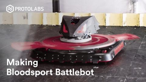 Protolabs x Bloodsport - Ready for BattleBots Action