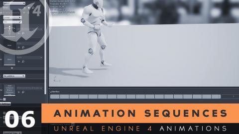 Animation Sequences - #6 Unreal Engine 4 Animation Essentials Tutorial Series