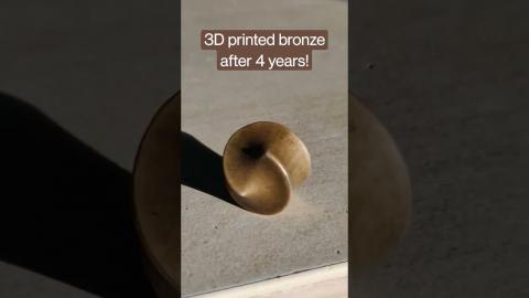 3D printed bronze after 4 years! ????