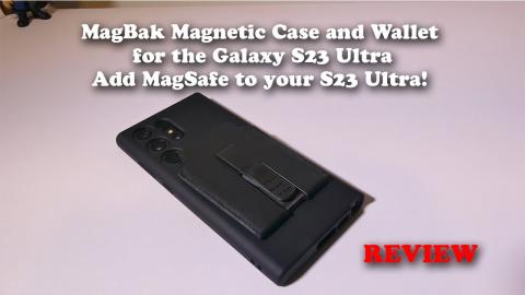 MagBak Magnetic Case and Wallet for the Galaxy S23 Ultra | Add MagSafe to your S23 Ultra!