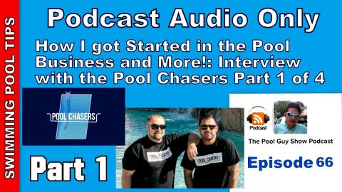 How I Got Started in the Pool Business - Interview with the Pool Chasers Podcast Part 1 of 4