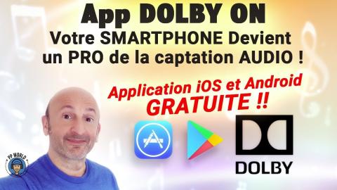 App "Dolby On" : Votre SMARTPHONE Devient PRO de la Captation AUDIO !