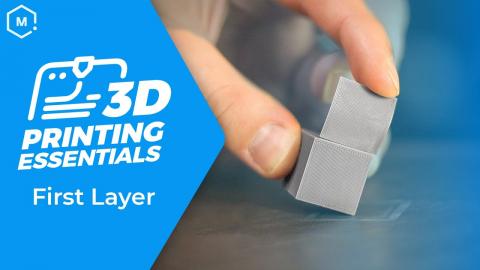 3D Printing Essentials: How to Succeed with a Perfect First Layer for Every 3D Print