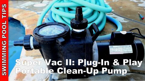 The Best Portable Clean-Up Pump: Advantage Manufacturing Super Vac II Plug-in and Play 1.5 HP Pump!!