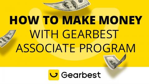 Make Money with Gearbest's Associate Program - Gearbest