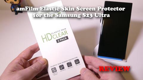 amFilm Elastic Skin Screen Protector for the Samsung S23 Ultra REVIEW