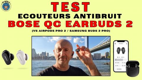 Test Ecouteurs Antibruit BOSE QC Earbuds 2 (vs Airpods 2 / Samsung Buds 2 Pro)
