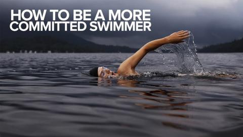 How To Be A More Committed Swimmer