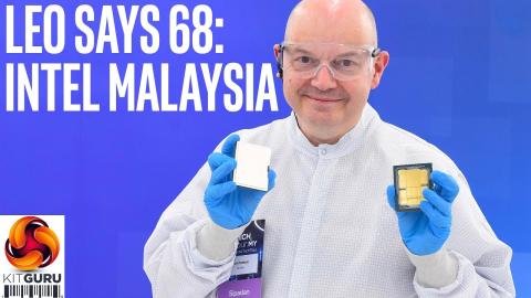 Leo Says Ep.68: Intel at Malaysia (Meteor Lake)