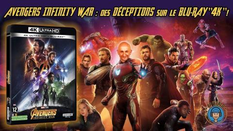 Avengers Infinity War : des Déceptions sur le Blu-ray "4K" !
