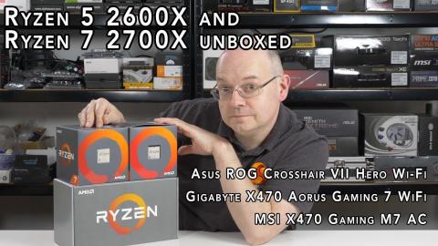 Ryzen 5 2600X and Ryzen 7 2700X unboxed (with some X470 mobos!)