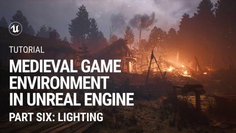 Part 6. Lighting: Medieval Game Environment in UE4
