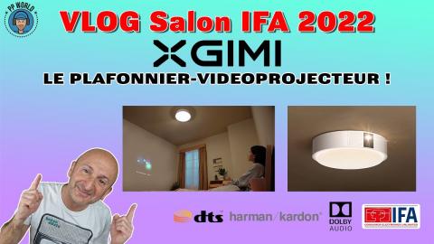 VLOG IFA 2022 : XGIMI, Le Plafonnier-Vidéoprojecteur ! (Audio Harman Dolby/DTS)