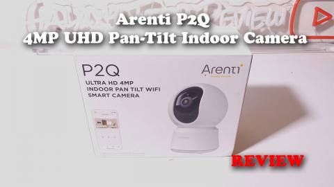 Arenti P2Q 4MP UHD Pan-Tilt Indoor Camera REVIEW