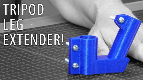 Save Money with 3D Printing: Tripod Leg Extensions / Extenders!