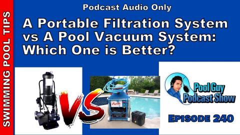 Portable Filtration Systems vs Pool Vacuum Systems, Which One is Better?