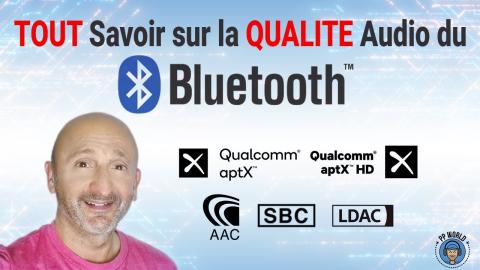 TOUT Savoir sur la QUALITÉ Audio du BLUETOOTH !