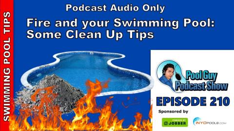 Fire and your Swimming Pool: Some Helpful Clean Up Tips.