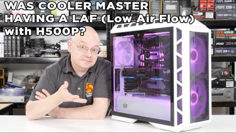 CoolerMaster MasterCase H500P MESH White - Was CoolerMaster having a LAF?