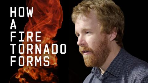 Scientist Explains How a Fire Tornado Forms | WIRED