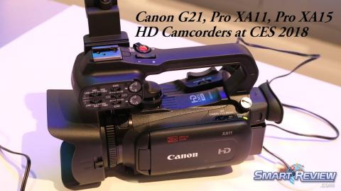 CES 2018 | Canon HD Camcorder Lineup | Canon Vixia G21 |  Canon Professional XA11 & XA15 | 1080p HD