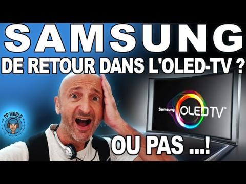 Samsung : le RETOUR dans l'OLED-TV en 2019...ou PAS ?! (QD-OLED)
