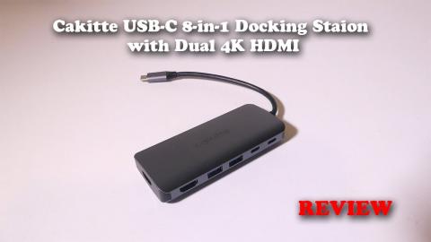 Cakitte USB-C 8-in-1 Docking Staion with Dual 4K HDMI REVIEW