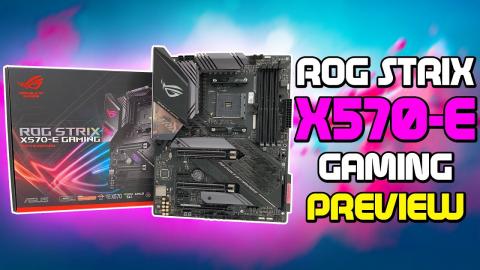 ASUS ROG STRIX X570-E Gaming Preview & Unboxing