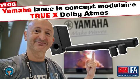 VLOG IFA 2023 : Yamaha Lance le Home Cinema MODULAIRE True X Dolby Atmos