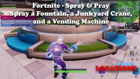 Fortnite - Spray & Pray - Spray a Fountain, a Junkyard Crane, and a Vending Machine LOCATIONS