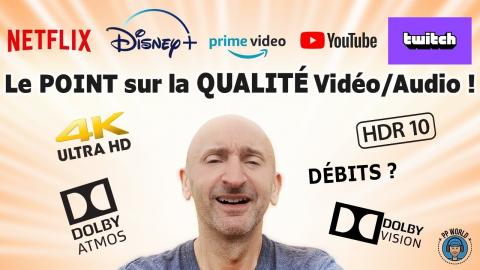 Disney +, Netflix...Le POINT Sur La QUALITÉ Vidéo/Audio (Débits, Definition, 4K  HDR, Atmos...)