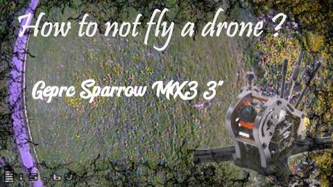 How to NOT fly a drone | Geprc Sparrow MX3 flight test