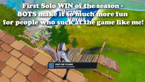 First Solo WIN of the season - BOTS make it so much more fun for people who suck at the game like me