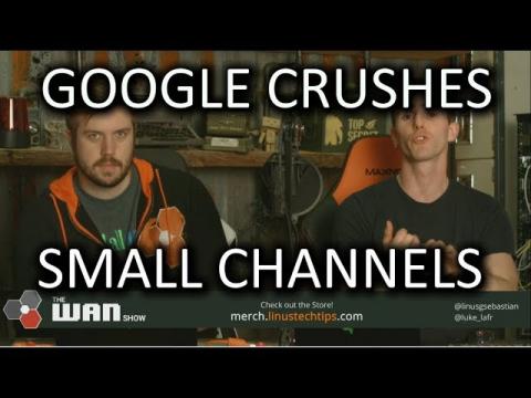 Youtube crushes small channels - WAN Show Jan. 19 2018