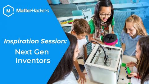 Inspiration Session: How 3D Printing Will Empower the Next Generation of Inventors